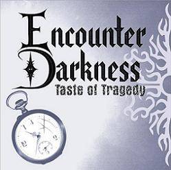 Encounter Darkness : Taste of Tragedy